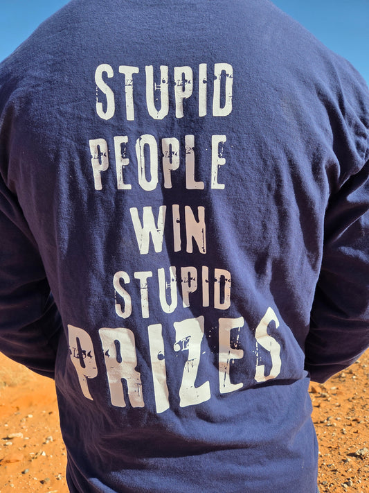 "Stupid People Win Stupid Prizes" Long Sleeve Tee